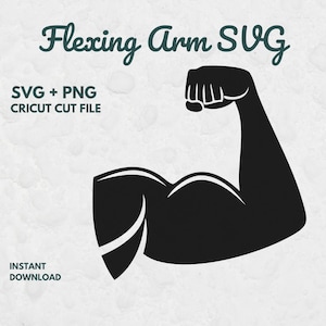 May include: Black silhouette of a flexing arm with the text "Flexing Arm SVG" in a script font. Below the arm are the words "SVG + PNG CRICUT CUT FILE" and "INSTANT DOWNLOAD". The background is a textured, off-white color.