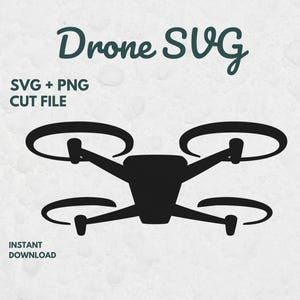 May include: A black silhouette of a quadcopter drone centred on a light background. The text reads Drone SVG, SVG + PNG CUT FILE, and INSTANT DOWNLOAD. The design features a central body with four propeller guards extending from the corners.