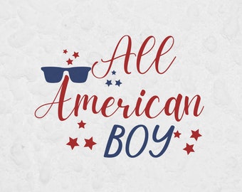 All American Boy Svg, SVG Files for Cricut, Svg for shirts, 4th of July svg, America SVG, Hand Lettered American quotes, Patriotic Png
