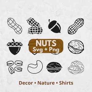 May include: A collection of black and white line art icons featuring various nuts including peanuts, acorns, walnuts, and cashews. A brown rectangular label in the centre displays the text NUTS Svg + Png, with the words Decor • Nature • Shirts below.
