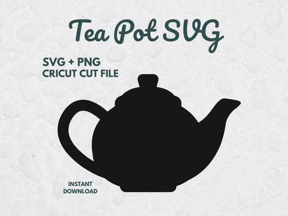 Tea Pot SVG, SVG Files for Cricut, Tea Pot Cut File, Tea Pot Vector, Drink Clipart, Tea Party, Tea Svg, Tea PNG, Tea Clipart, Tea Silhouette