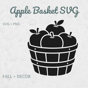 May include: A black graphic illustration of a basket filled with four apples. The text "Apple Basket SVG" appears at the top, with "SVG + PNG" on the left and "FALL • DECOR" at the bottom. The design features a slatted wooden basket silhouette.