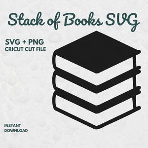 May include: A black and white graphic of a stack of three books. The text "Stack of Books SVG" is above the books, with "SVG + PNG" and "CRICUT CUT FILE" below. "INSTANT DOWNLOAD" is at the bottom.