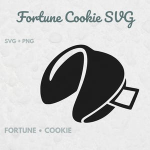May include: A black graphic illustration of a fortune cookie with a small paper slip protruding from the side. The text Fortune Cookie SVG is displayed at the top, SVG + PNG is on the left, and FORTUNE • COOKIE is printed at the bottom.