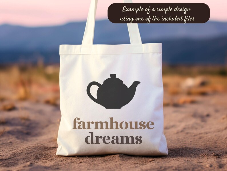 May include: A white tote bag with a black teapot silhouette and the words "farmhouse dreams" in a brown font. The bag has long handles and the text "Example of a simple design using one of the included files" is at the top.