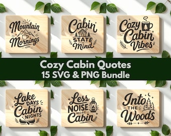 Cozy Cabin Quotes SVG Bundle, Cabin SVG, Lake House SVG, Mountain Cabin svg, Rustic Cabin Signs, Camping svg, Cricut Cut Files, png Bundle
