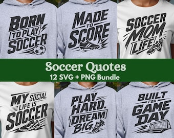 Soccer Quotes SVG Bundle, Soccer Bundle, Soccer Quotes, Soccer Shirt, Soccer Player SVG, Soccer Mom SVG, Soccer Designs