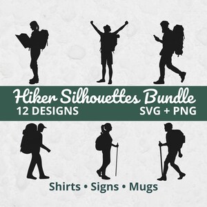 May include: A collection of black hiker silhouettes in various poses, including reading a map, raising arms, and walking with a backpack. The text "Hiker Silhouettes Bundle" is displayed above the words "12 Designs SVG + PNG". The words "Shirts • Signs • Mugs" are at the bottom.