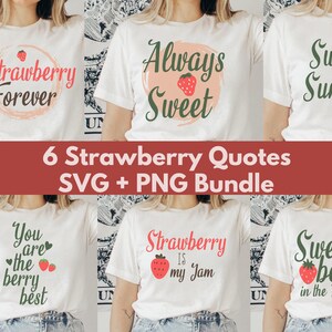 May include: A collection of six white t-shirts featuring strawberry-themed graphic designs and text. The phrases include Strawberry Forever, Always Sweet, Sweet Summer, You are the berry best, Strawberry is my Jam, and Sweetest berry in the Patch.