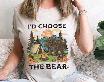 I'd Choose The Bear Shirt, Womens Rights Tshirt, Bear Vs Man Shirt, Female Empowerment, Trendy Tik Tok Shirt, Man or Bear Tiktok TShirt