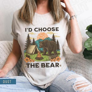 I&#39;d Choose The Bear Shirt, Womens Rights Tshirt, Bear Vs Man Shirt, Female Empowerment, Trendy Tik Tok Shirt, Man or Bear Tiktok TShirt