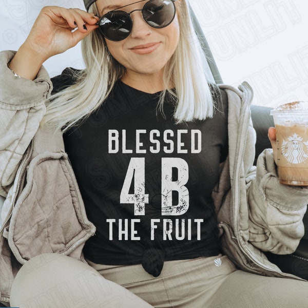 4B Movement Shirt, Feminist Shirt, Women's Rights Tshirt, Blessed Be The Fruit, Pro Choice Tee, Reproductive Rights, Trendy Tik Tok Shirt