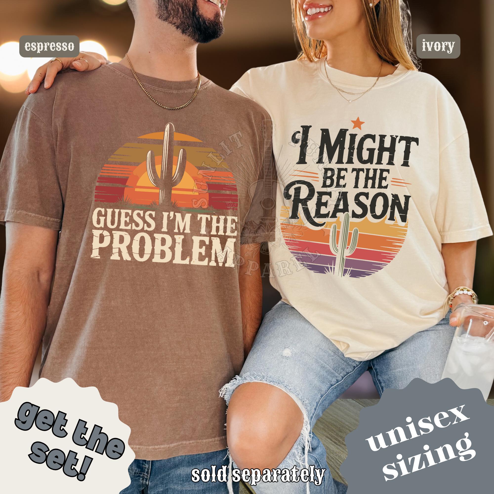 I'm The Problem You Might Be The Reason, T-shirt Wallen, shirts voor koppels countryconcerten, western comfortkleuren, bijpassende shirt countrymuziek