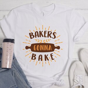 Bakers Gonna Bake Tee Baker Tee Baking Tee Graphic T-Shirts for Bakers Women&#39;s Baker Shirt Baking Tees
