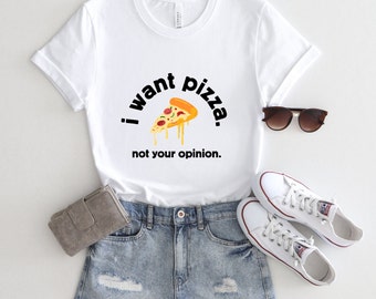 Funny Pizza Tee for  Pizza Lover Shirt Foodie Shirt Funny Food Tshirt Junk Food Shirt for Her Sassy Gift for Her Funny Tshirt Pizza Graphic