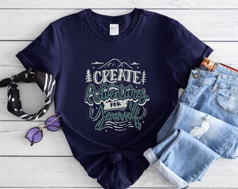 Create Your Own Adventure Shirt Explore More Adventure Shirt Vacation Shirt Mountain Shirt Nature Shirt Create Adventures Inspirational Tee