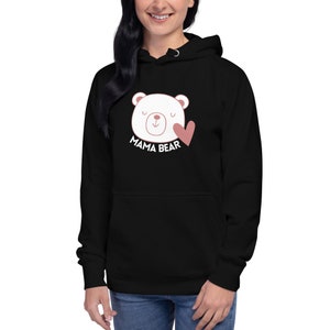 Mama Bear Hoodie, Mama Bear Sweatshirt, Cute Mama Bear Hoodie, Mother’s Day Gift, Mom Life, New Mom Gift, Baby Shower Gift