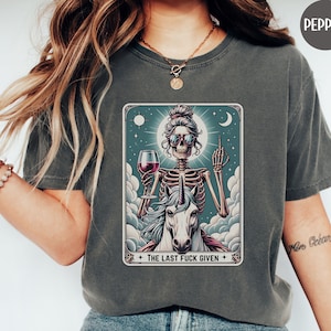 Funny Tarot Shirt Comfort Colors, The Last Fuck Given Tee, Sarcastic T-Shirt, Skeleton Tarot,  Sweary Skeleton Shirt, Funny Tarot Gift