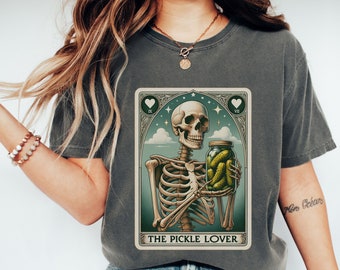 The Pickle Lover Tarot Comfort Colors T-Shirt, Funny Pickle Shirt, Skeleton Pickles, Pickle Lover Gift, Funny Tarot Card Tee, I Love Pickles