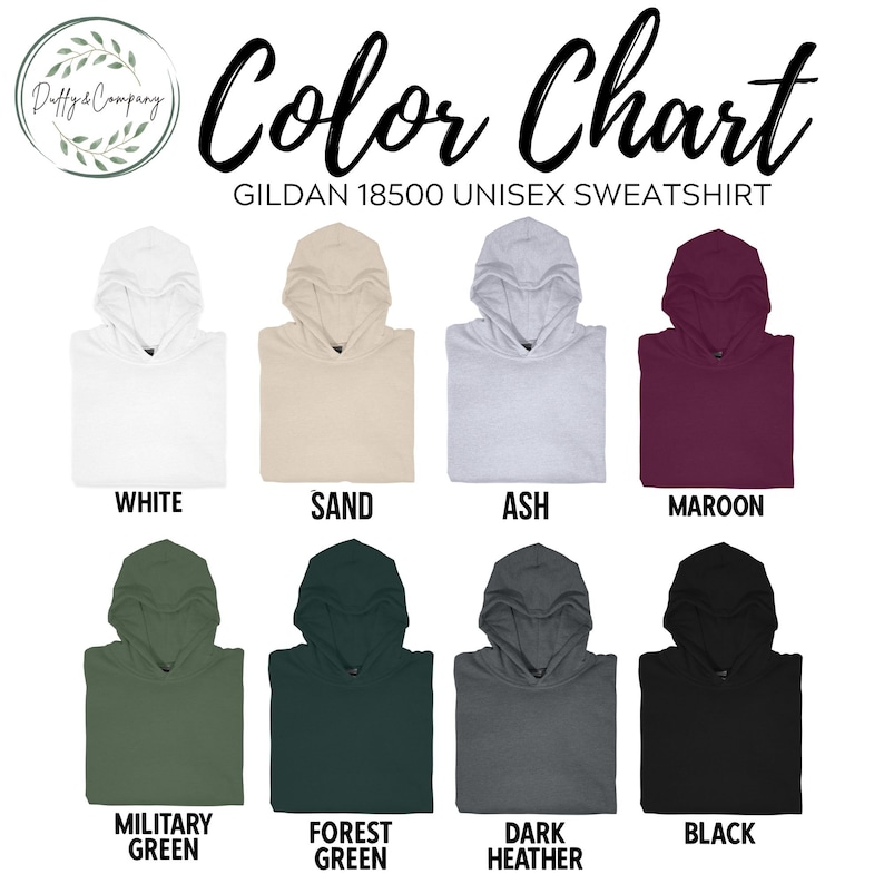 May include: Color chart showing 10 different colors of Gildan 18500 unisex sweatshirts. The colors are: white, sand, ash, maroon, military green, forest green, dark heather, black.