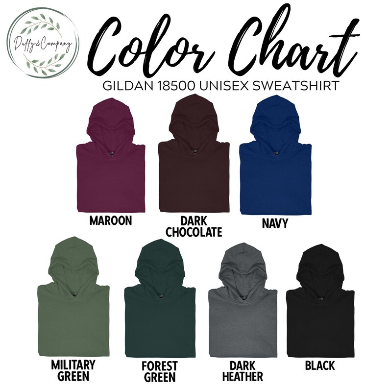 May include: Color chart showing 10 different colors of Gildan 18500 unisex sweatshirts. The colors are: maroon, dark chocolate, navy, military green, forest green, dark heather, black.