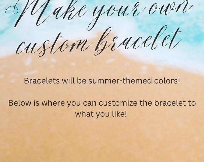 Make your own custom bracelet