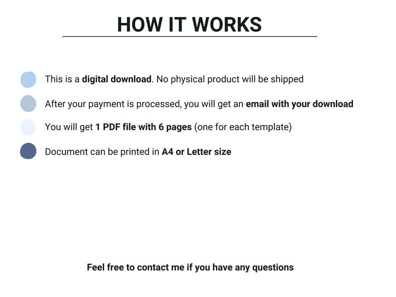 May include: A blue, gray, and white graphic with four circles and text explaining how a digital download works. The text says "This is a digital download. No physical product will be shipped. After your payment is processed, you will get an email with your download. You will get 1 PDF file with 6 pages (one for each template). Document can be printed in A4 or Letter size. Feel free to contact me if you have any questions."