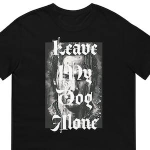Keanu Reeves, &quot;Leave My Dog Alone&quot;, Funny Shirt, Unisex T-Shirt, Pop Culture