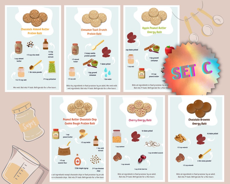May include: Set C of six recipe cards for making different energy balls. Each card features a colorful illustration of the energy balls and a list of ingredients, including dates, peanut butter, oats, and chocolate chips. The cards are labeled with the names of the energy balls, such as "Chocolate Almond Butter Protein Balls" and "Cinnamon Toast Crunch Protein Balls".