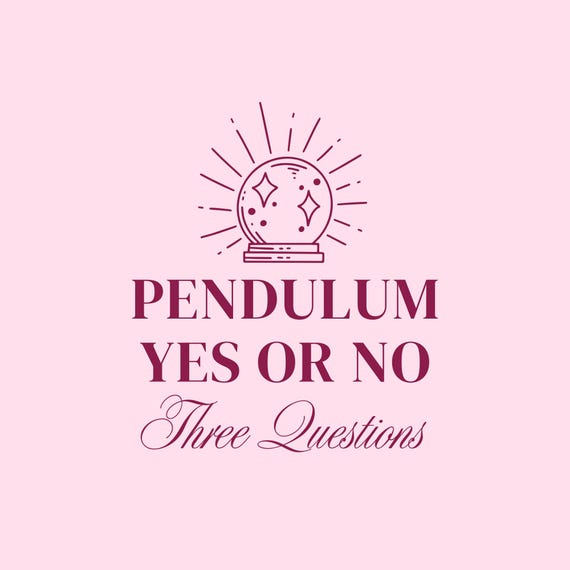 3 Questions Yes/No Pendulum Reading – 24 Hour Answer – Love, Life & Relationship Clarity