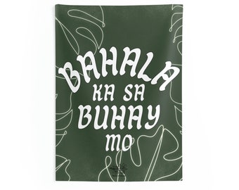 Filipino Bahala Ka Sa Buhay Mo Indoor Wall Tapestry