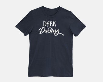 Dark and Darling Tee Shirt