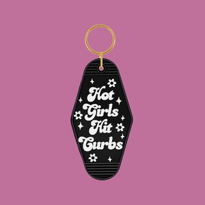 Hot Girls Hit Curbs Keychain | Retro Motel Keychain | Motel Keychain