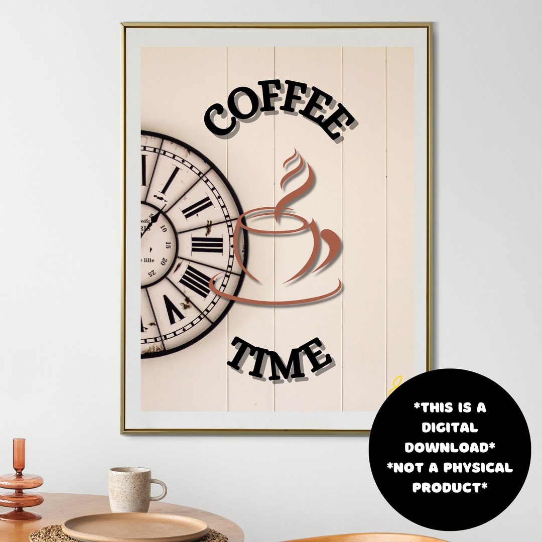 Coffee Time Printable Wall Art Printable Art for Home Living Etsy