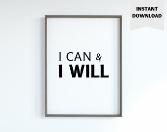 I Can & I Will Printable Wall Art | Home Office Inspirational Quote Wall Decor |  Motivational Quote Wall Art Printable | Instant Download