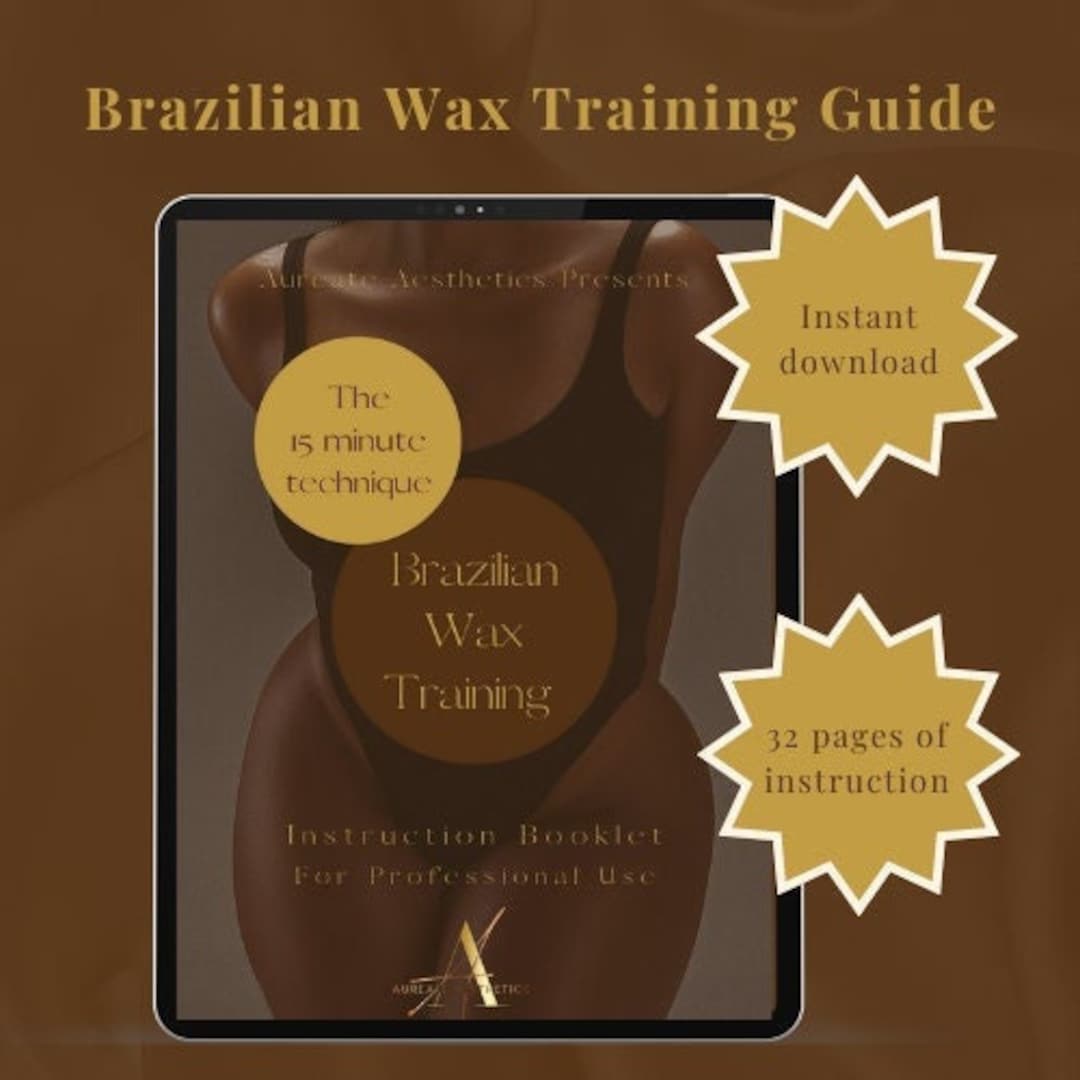Brazilian Waxing Guide the 15minute Technique for Estheticians and