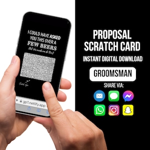 May include: A digital scratch card with the text "PROPOSAL SCRATCH CARD" and "INSTANT DIGITAL DOWNLOAD". The card is designed for a groomsman and includes the text "I COULD HAVE ASKED YOU THIS OVER A FEW BEERS (but she made me do this)". The card is displayed on a smartphone screen.