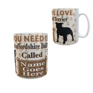 All You Need is Love and a Staffordshire Bull Terrier Dog Personalised Mug Gift