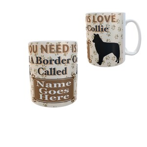 All You Need is Love and a Border Collie Dog Personalised Mug Gift
