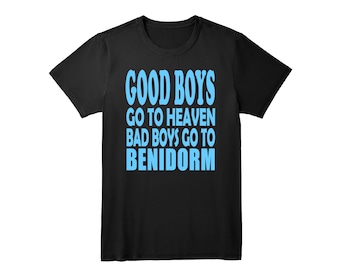 Good Boys Go to Heaven Bad Boys Go to Your Destination Customised Slogan T-Shirt Gift