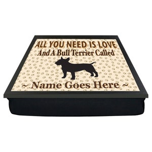 Tudo que você precisa é amor bull terrier personalizado raça de cachorro almofada colo bandeja saco de feijão presente