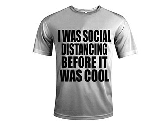 Ik was sociaal afstandelijk voordat het cool was, humoristische grappige slogan, gepersonaliseerde kleuren unisex T-shirt