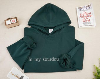 In My Sourdough Era Embroidered Sweatshirt, Sourdough Starter,Women's Sweatshirt Gift,Bread Baker Shirt,Baking Gift,Act of Sourdough