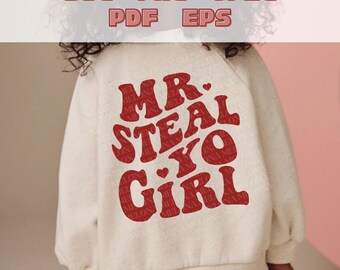 Mr Steal Yo Girl SVG, Valentines Day SVG, Retro Valentines PNG, Boy Valentines Shirt, Mr Steal Your Heart, Valentines Baby, svg for Cricut.