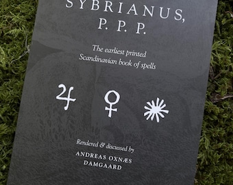 Søren Rosenlund’s Sybrianus, P. P. P.: The Earliest Printed Scandinavian Book of Spells