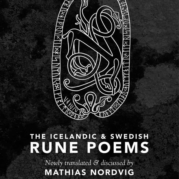 The Icelandic and Swedish Rune Poems by Mathias Nordvig & illustrated by Jacqui Alberts