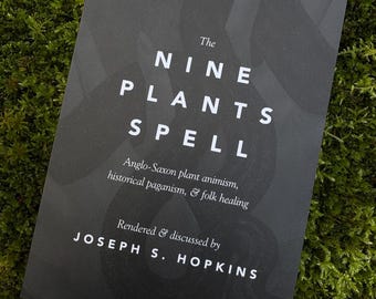 The Nine Plants Spell: Angelsächsischer Pflanzenanimismus, historisches Heidentum und Volksheilung von Joseph S. Hopkins, 3rd Ed.