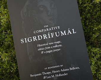 Das vergleichende Sigrdrífumál: Historische Runenmagie, der Rat eines Walkürers & ein heidnisches Gebet.