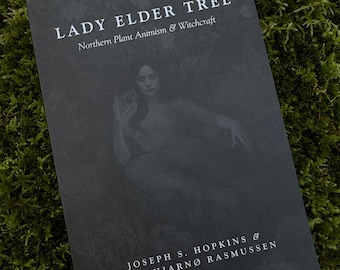 Lady Holunder Baum: Nördlicher Animismus & Hexerei 2.Auflage von Joseph S. Hopkins und Rune Hjarnø Rasmussen