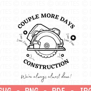 Un par de días más de construcción Siempre estamos casi listos Svg Png Descarga digital